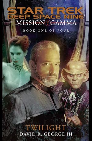 [Star Trek: Deep Space Nine 41] • [Deep Space Nine: Mission Gamma 01] • Star Trek · Deep Space Nine - 041 - Mission Gamma 1 - Twilight